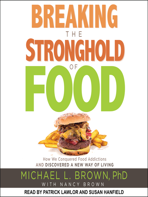 Title details for Breaking the Stronghold of Food by Michael L. Brown, PhD - Available